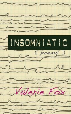 Insomniatic by Valerie Fox