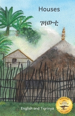 Houses: The Dwellings of Ethiopia in Tigrinya and English by Ready Set Go Books