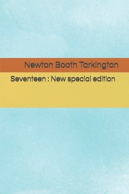 Seventeen: New special edition by Booth Tarkington