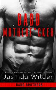 Badd Motherf*cker by Jasinda Wilder