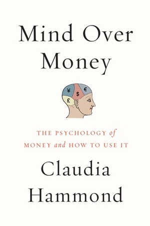 Mind Over Money by Claudia Hammond