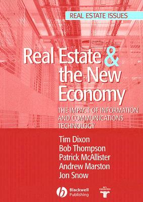 Real Estate and the New Economy: The Impact of Information and Communications Technology by Bob Thompson, Tim Dixon, Patrick McAllister