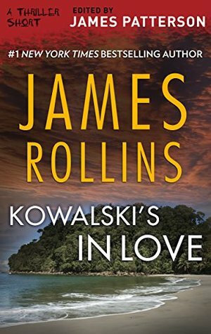 Kowalski's in Love by James Rollins