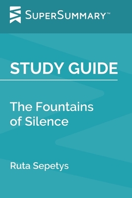 Study Guide: The Fountains of Silence by Ruta Sepetys (SuperSummary) by SuperSummary