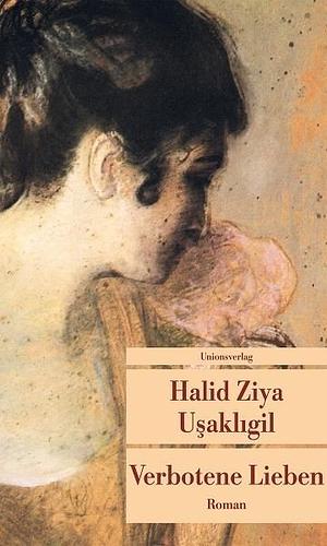 Verbotene Lieben by Halid Ziya Uşaklıgil