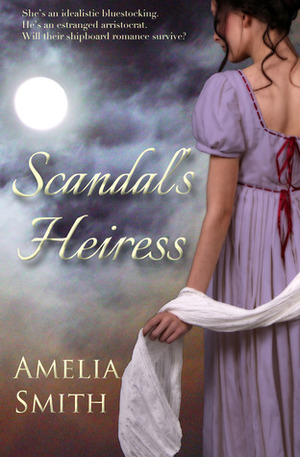 Scandal's Heiress by Amelia Smith