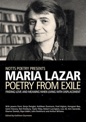 Maria Lazar: Poetry from Exile. Finding Love and Meaning when living with Displacement by Maria Lazar