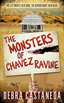 The Monsters of Chavez Ravine by Debra Castaneda