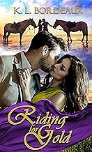 Riding for Gold: A Spicy, Slow Burn Billionaire Romance by K.L. Bordeaux