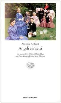 Angeli e insetti by A.S. Byatt