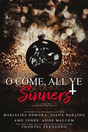 O Come, All Ye Sinners by Anne Malcom, Amo Jones, MariaLisa deMora, Chantal Fernando, Giana Darling