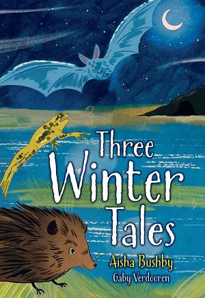 Three Winter Tales by Aisha Bushby