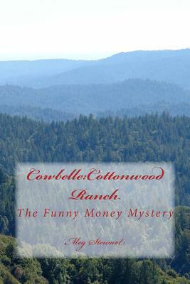 Cowbelle: Cottonwood Ranch: The Funny Money Mystery by Meg Stewart