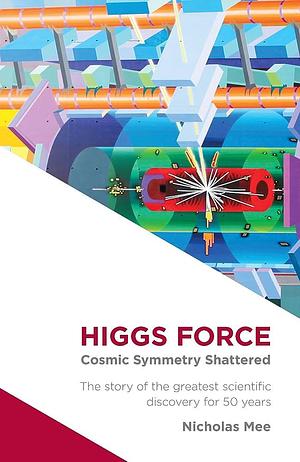 Higgs Force by Nicholas Mee, Nicholas Mee