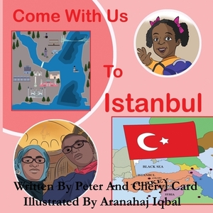 Come with Us to Istanbul by Cheryl Card, Simon P. Card