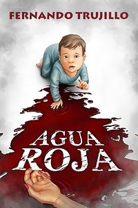 Agua roja by Fernando Trujillo Sanz