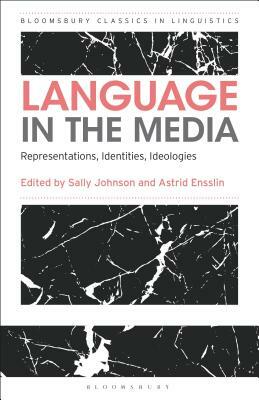 Language in the Media: Representations, Identities, Ideologies by 
