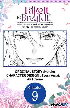 Fake It to Break It! I Faked Amnesia to Break off My Engagement and Now He's All Lovey-Dovey?! #009 by Yone, Esora Amaichi, Kotoko