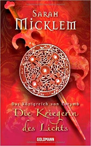 Die Kriegerin Des Lichts by Sarah Micklem