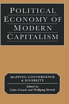 Political Economy of Modern Capitalism: Mapping Convergence and Diversity by 