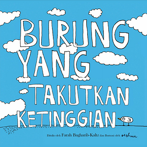 Burung Yang Takutkan Ketinggian by Farah Bagharib-Kaltz