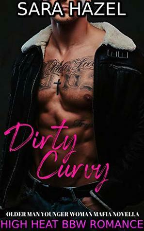 Dirty Curvy by Sara Hazel