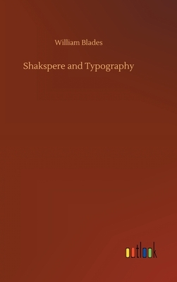 Shakspere and Typography by William Blades