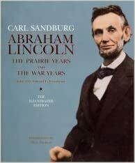 Abraham Lincoln: The Prairie Years & The War Years by Alan Axelrod, Edward C. Goodman, Carl Sandburg