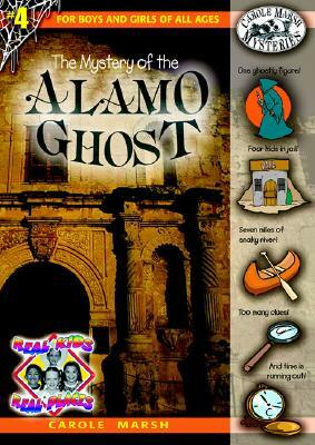 The Mystery of the Alamo Ghost by Carole Marsh