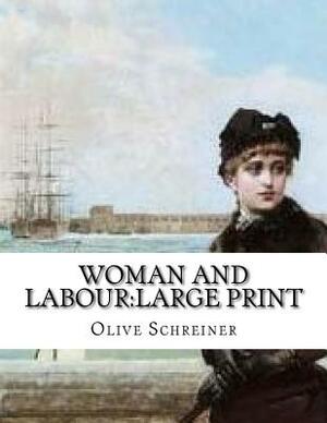 Woman and Labour: large print by Olive Schreiner