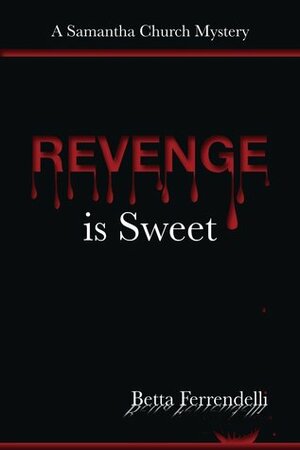 Revenge is Sweet by Betta Ferrendelli