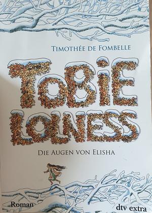 Tobie Lolness: Die Augen von Elisha by Timothée de Fombelle