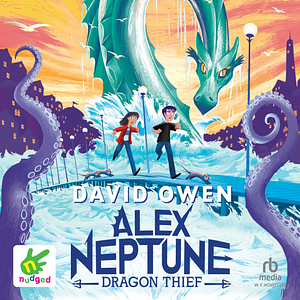 Alex Neptune, Dragon Thief by David Owen
