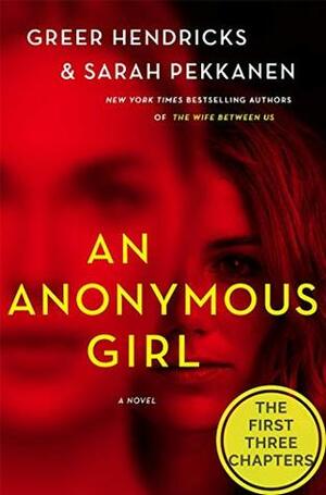 An Anonymous Girl: The First Three Chapters by Greer Hendricks