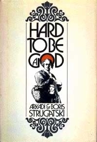 Hard to Be a God by Boris Strugatsky, Arkady Strugatsky