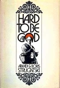 Hard to Be a God by Arkady Strugatsky, Boris Strugatsky