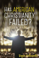 Has American Christianity Failed? by Bryan Wolfmueller