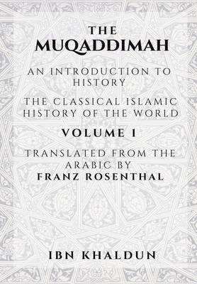 The Muqaddimah - Volume 1: An Introduction to History by Ibn Khaldun