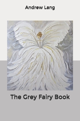 The Grey Fairy Book by Andrew Lang