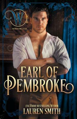 The Earl of Pembroke: The Wicked Earls' Club by Lauren Smith