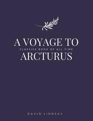 A Voyage to Arcturus by David Lindsay