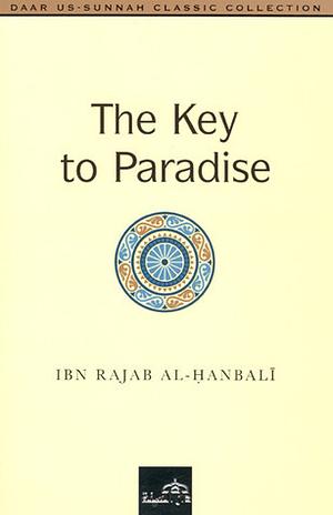 The Key to Paradise by ابن رجب الحنبلي