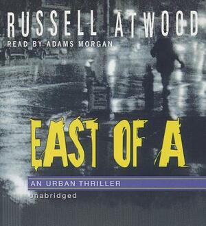 East of a by Russell Atwood