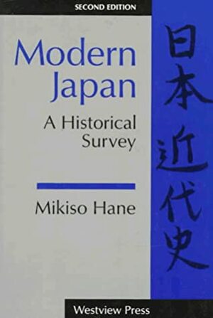 Modern Japan: A Historical Survey by Mikiso Hane