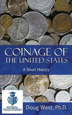 Coinage of the United States ? A Short History by Doug West