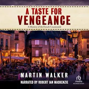 A Taste for Vengeance by Martin Walker