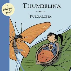 Thumbelina/Pulgarcita by Caterina Valriu, Hans Christian Andersen, Max