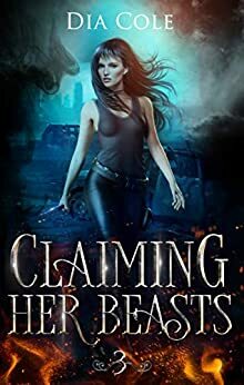 Claiming Her Beasts 3 by Dia Cole