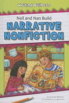 Neil and Nan Build Narrative Nonfiction by Andrea Pelleschi