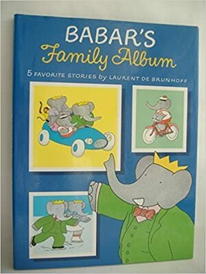 Babar's Family Album: 5 Favorite Stories (Babar) by Laurent de Brunhoff